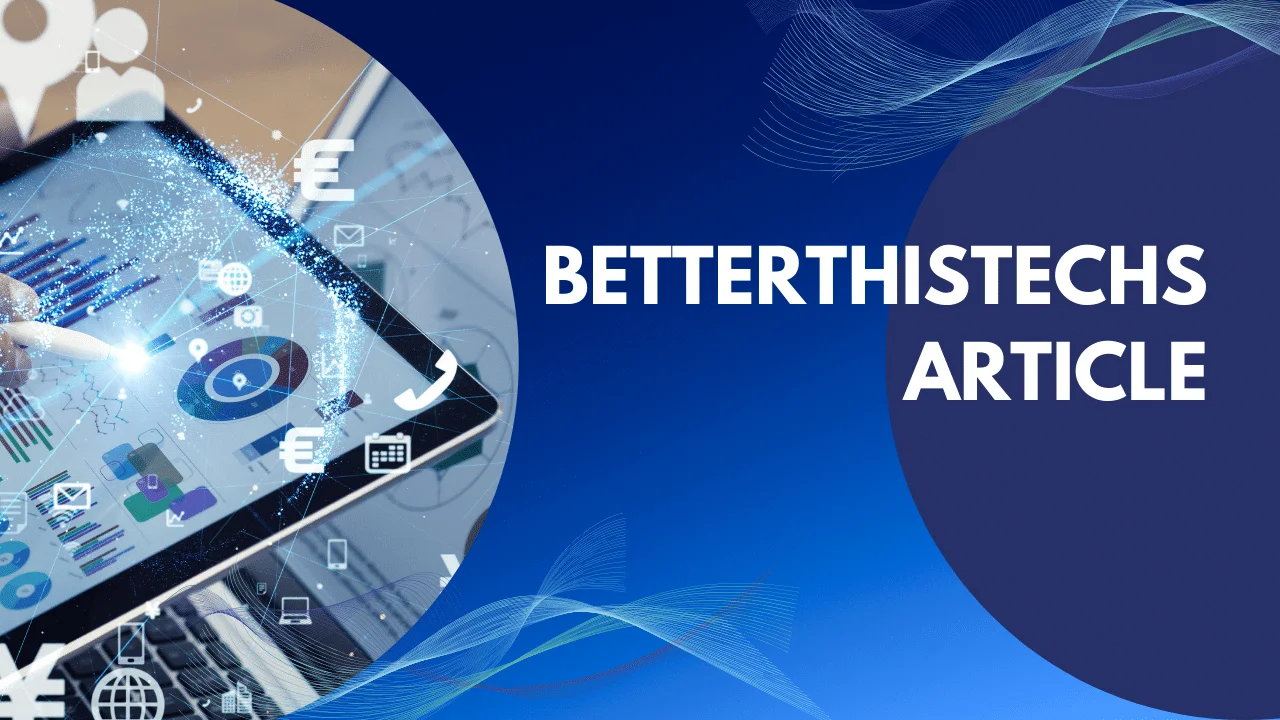 "BetterThisTechs News": Unveiling the Future of Tech Journalism