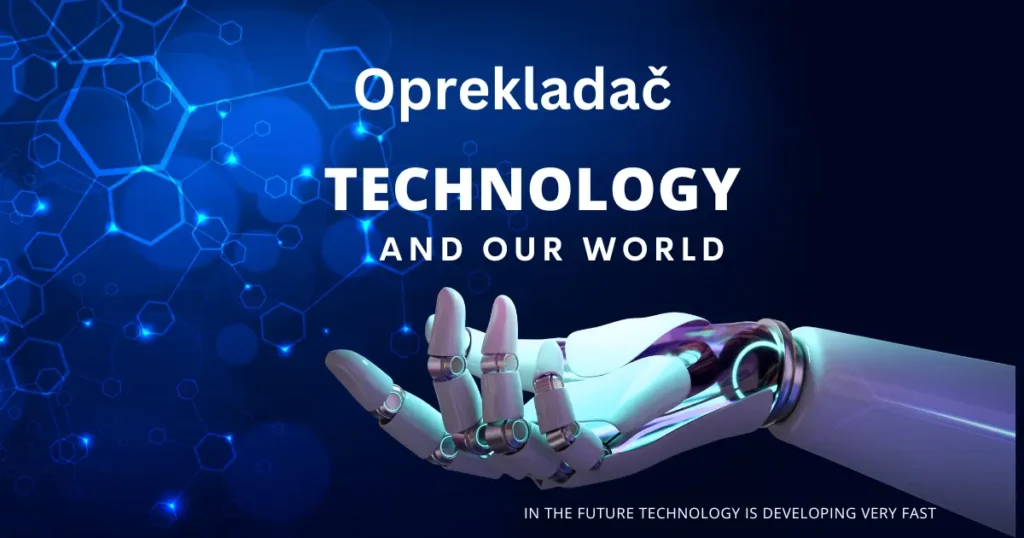 Understanding Oprekladač: The Ultimate Guide to Modern Translation Tools